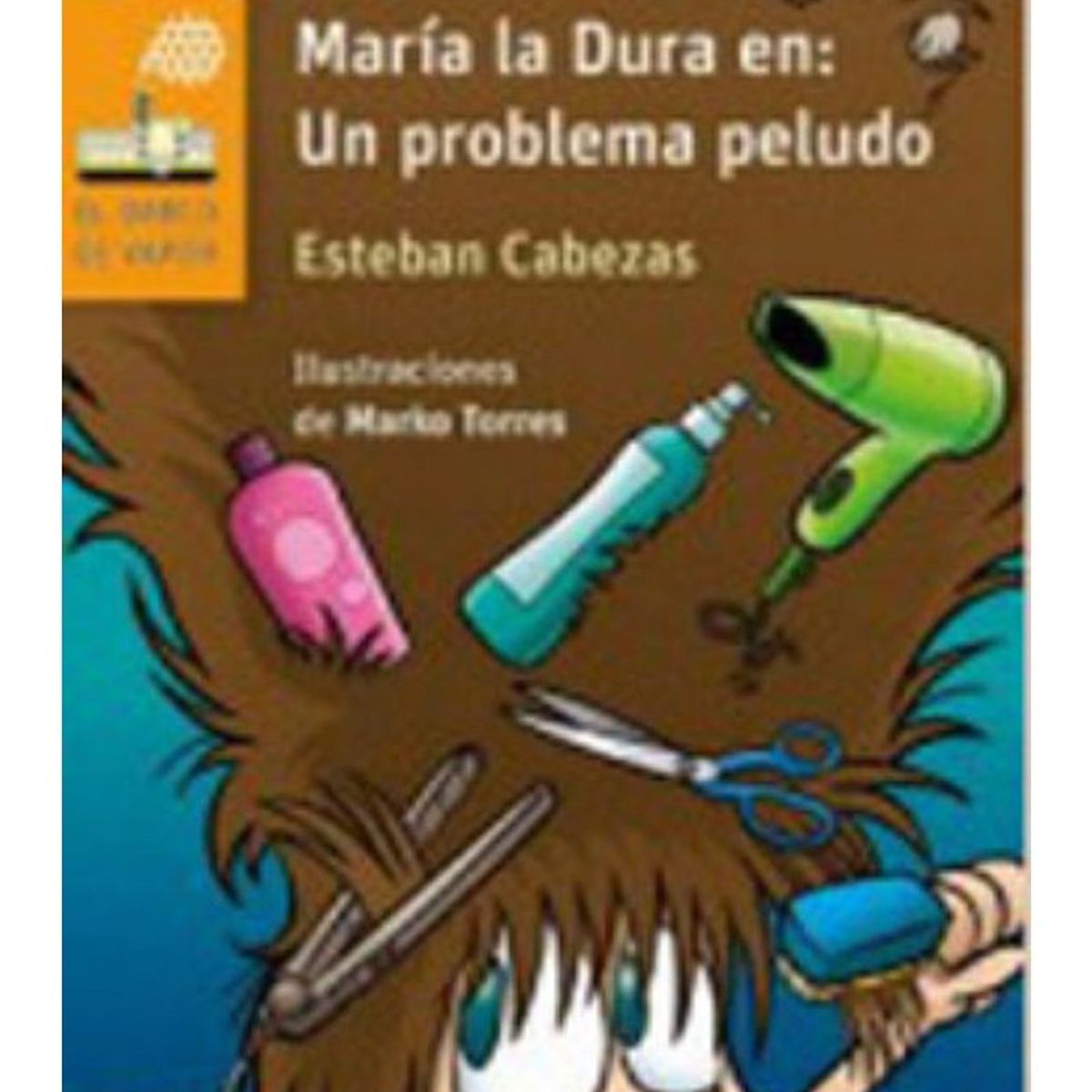 TOP10BOOKS - LIBRO Maria La Dura: Un Problema Peludo. Loran - ESTEBAN CABEZAS
