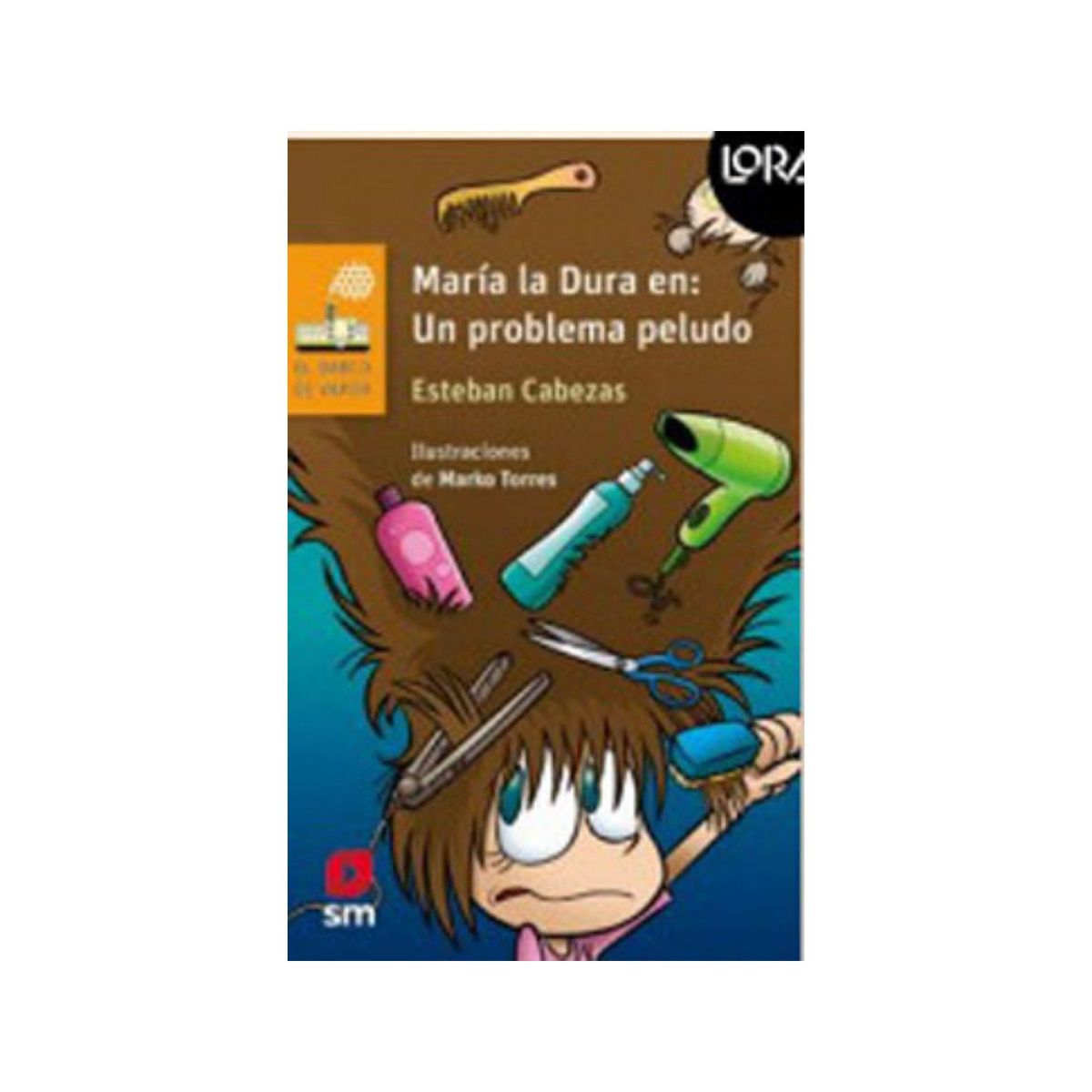 TOP10BOOKS - LIBRO Maria La Dura: Un Problema Peludo. Loran - ESTEBAN CABEZAS