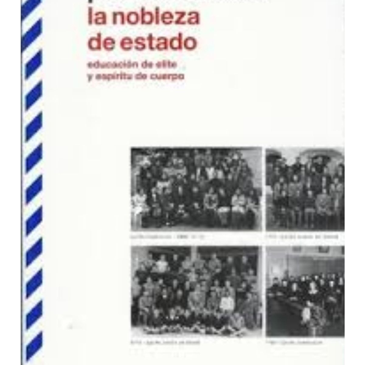 TOP10BOOKS - LIBRO La Nobleza Del Estado: Educacion De Elite Y Espiritu