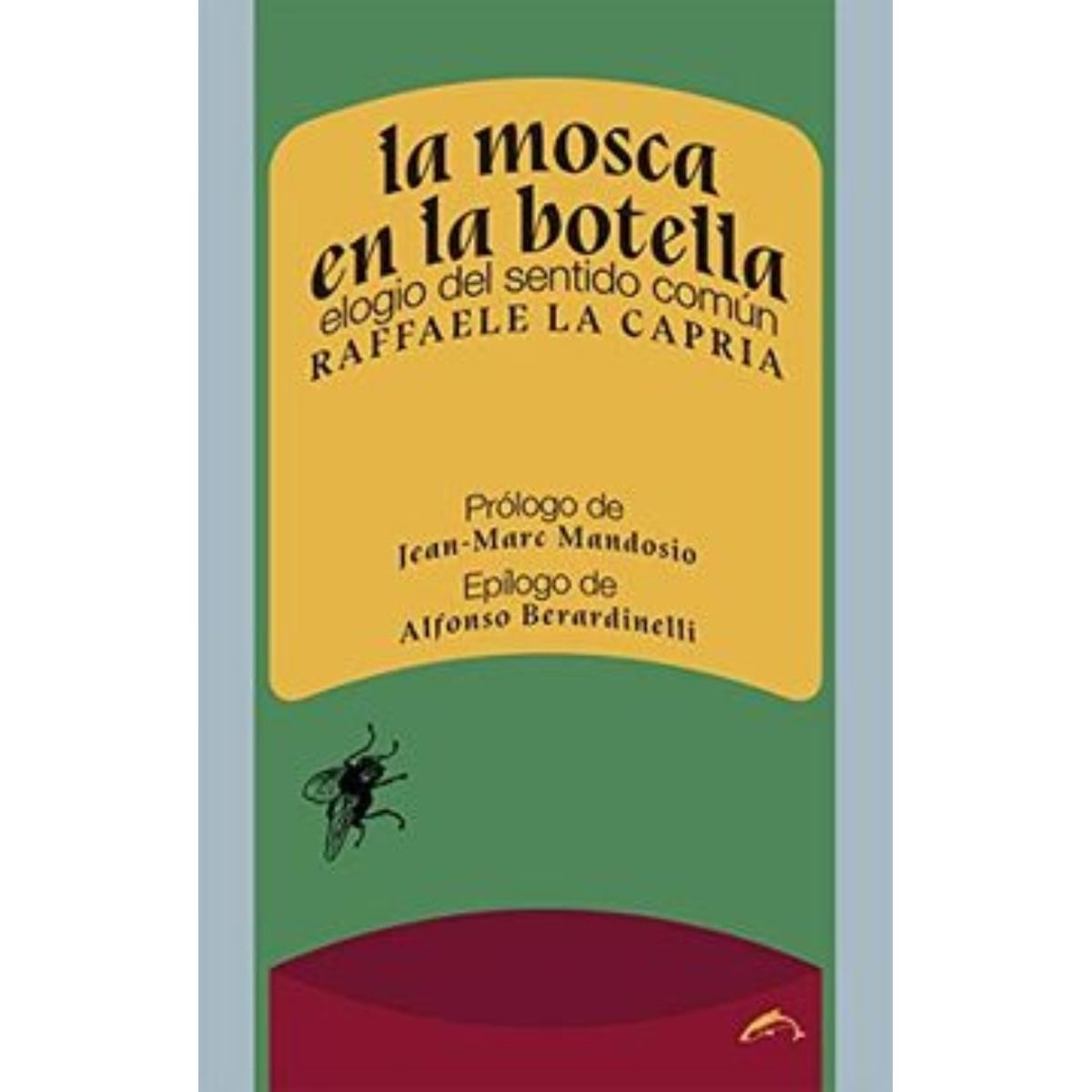 TOP10BOOKS - LIBRO La Mosca En La Botella. Elogio Del Sentido Comun