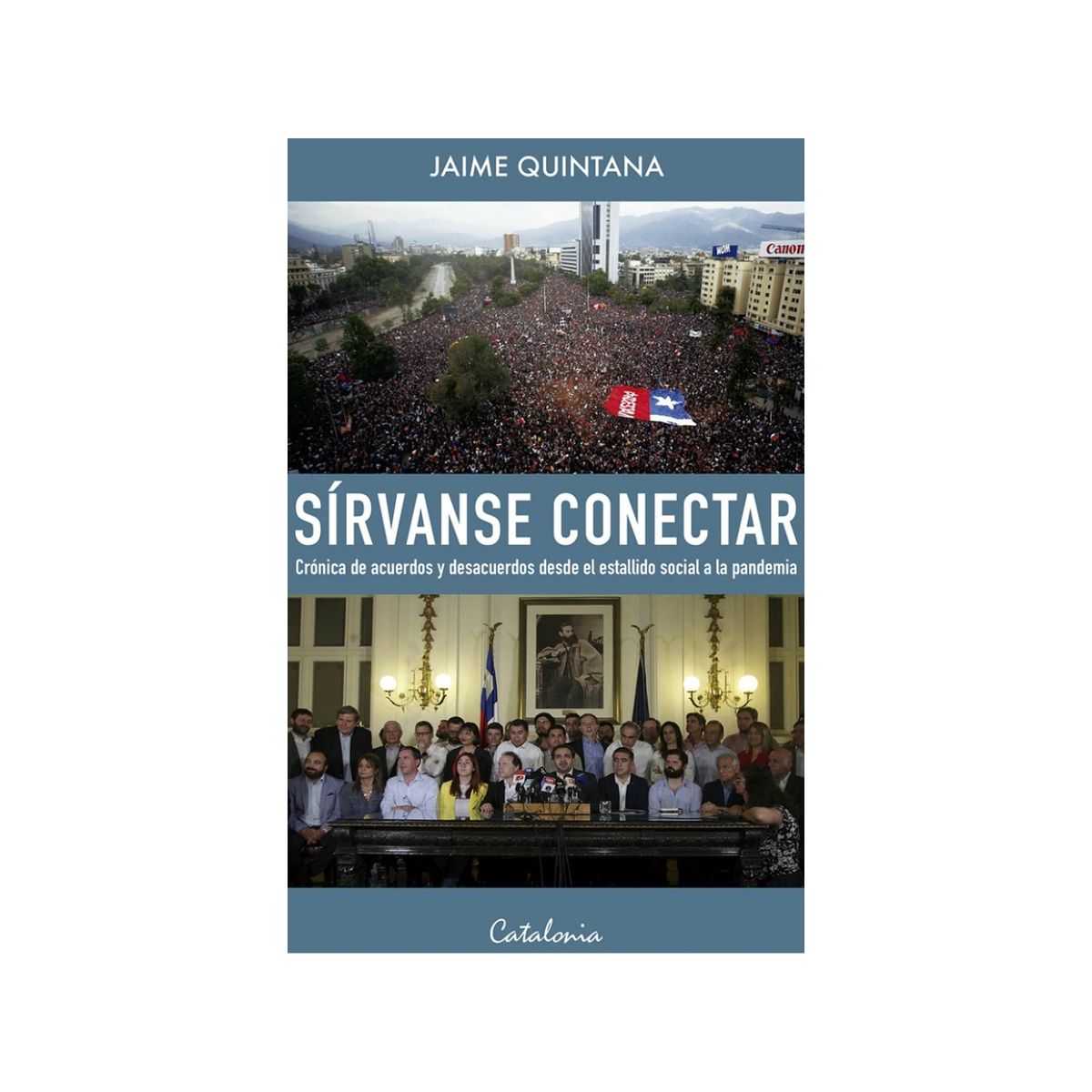 TOP10BOOKS - LIBRO Sírvanse Conectar. Crónica De Acuerdos Y Desacuerdos Desde El Estallido