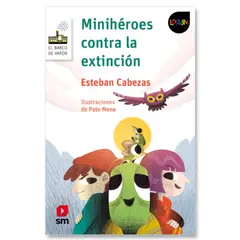 TOP10BOOKS - LIBRO MINIHEROES CONTRA LA EXTINCION. LORAN / ESTEBAN CABEZAS / EDICIONES SM