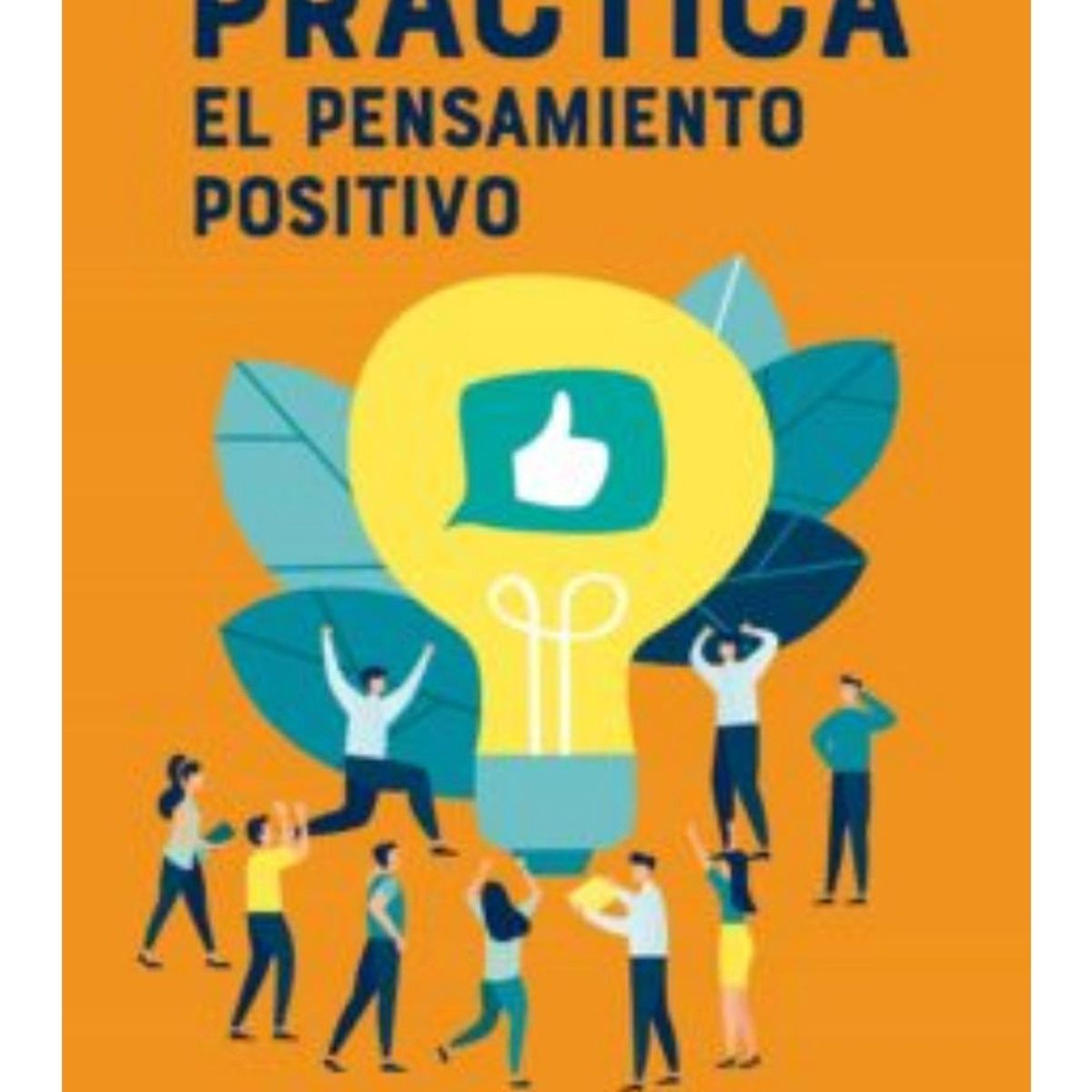 TOP10BOOKS - LIBRO Practica El Pensamiento Positivo. - Practica El Pensamiento Positivo.