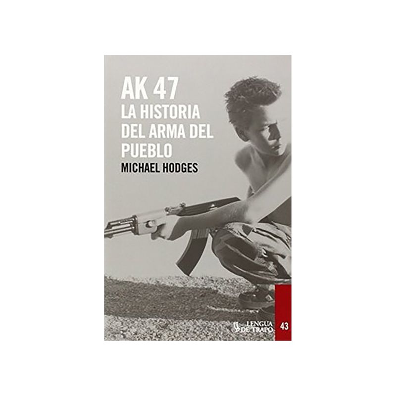 TOP10BOOKS - Libro AK-47. LA HISTORIA DEL a r m a DEL PUEBLO
