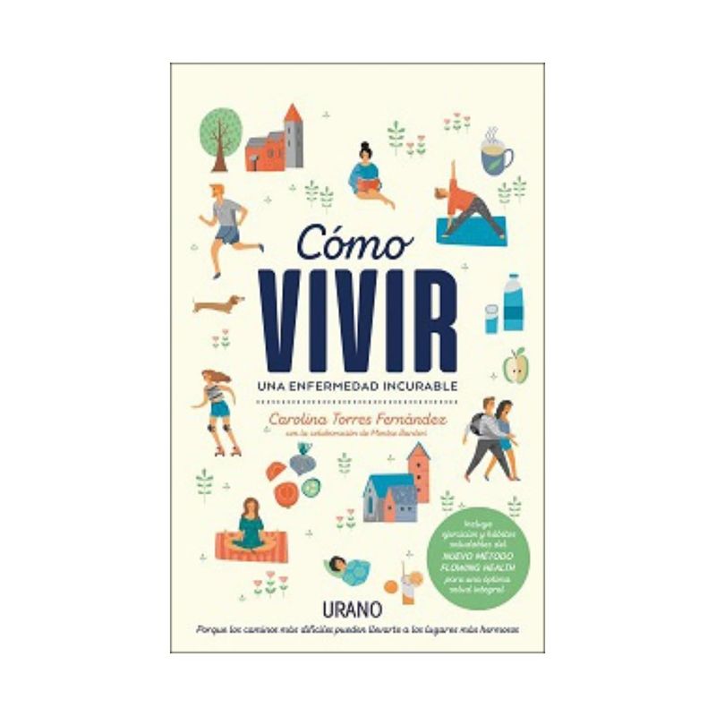 TOP10BOOKS - LIBRO COMO VIVIR UNA ENFER MEDAD INCURABLE / MONTSE BARDERI / URANO