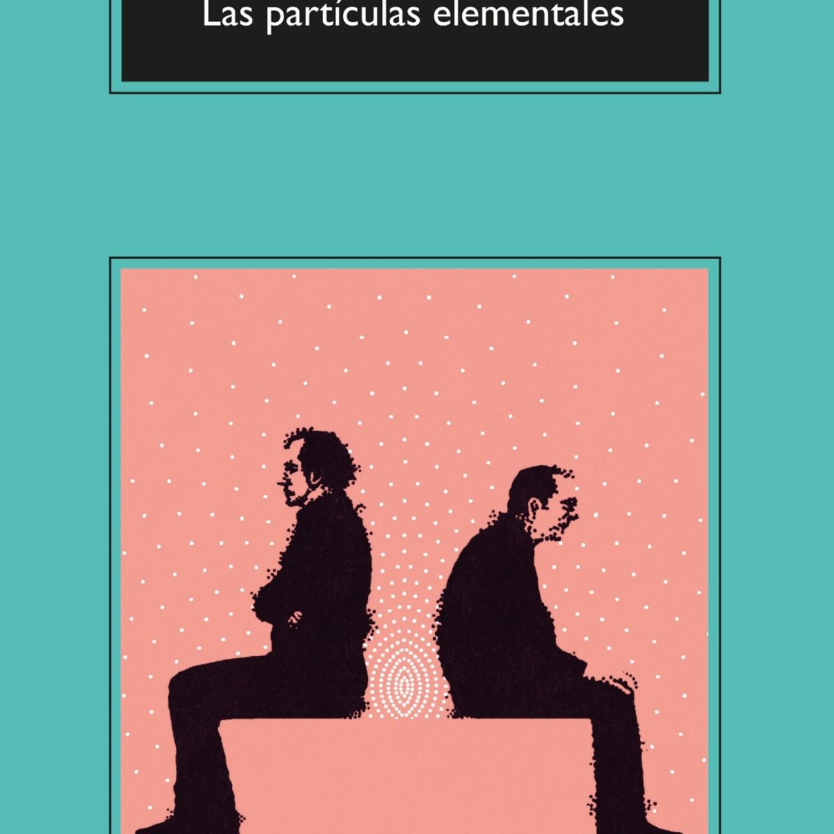 TOP10BOOKS - LIBRO Las Partículas Elementales - MICHEL HOUELLEBECQ
