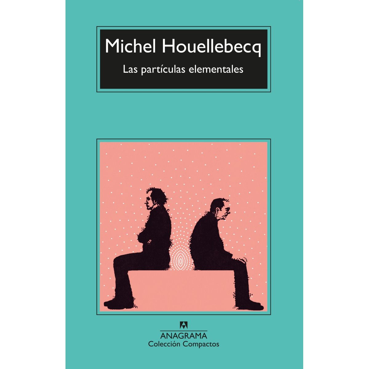 TOP10BOOKS - LIBRO Las Partículas Elementales - MICHEL HOUELLEBECQ