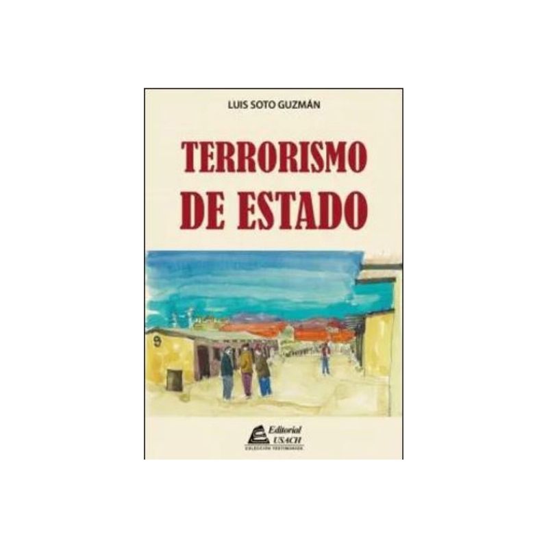 TOP10BOOKS - LIBRO t e r r o r i s m o DE ESTADO / LUIS EDUARDO ASTORGA - HEINRICH BURSCHEL / USACH