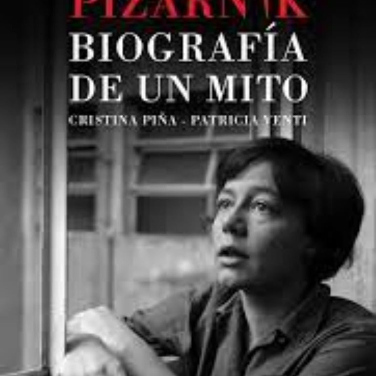 TOP10BOOKS - LIBRO Alejandra Pizarnik - Biografia De Un Mito