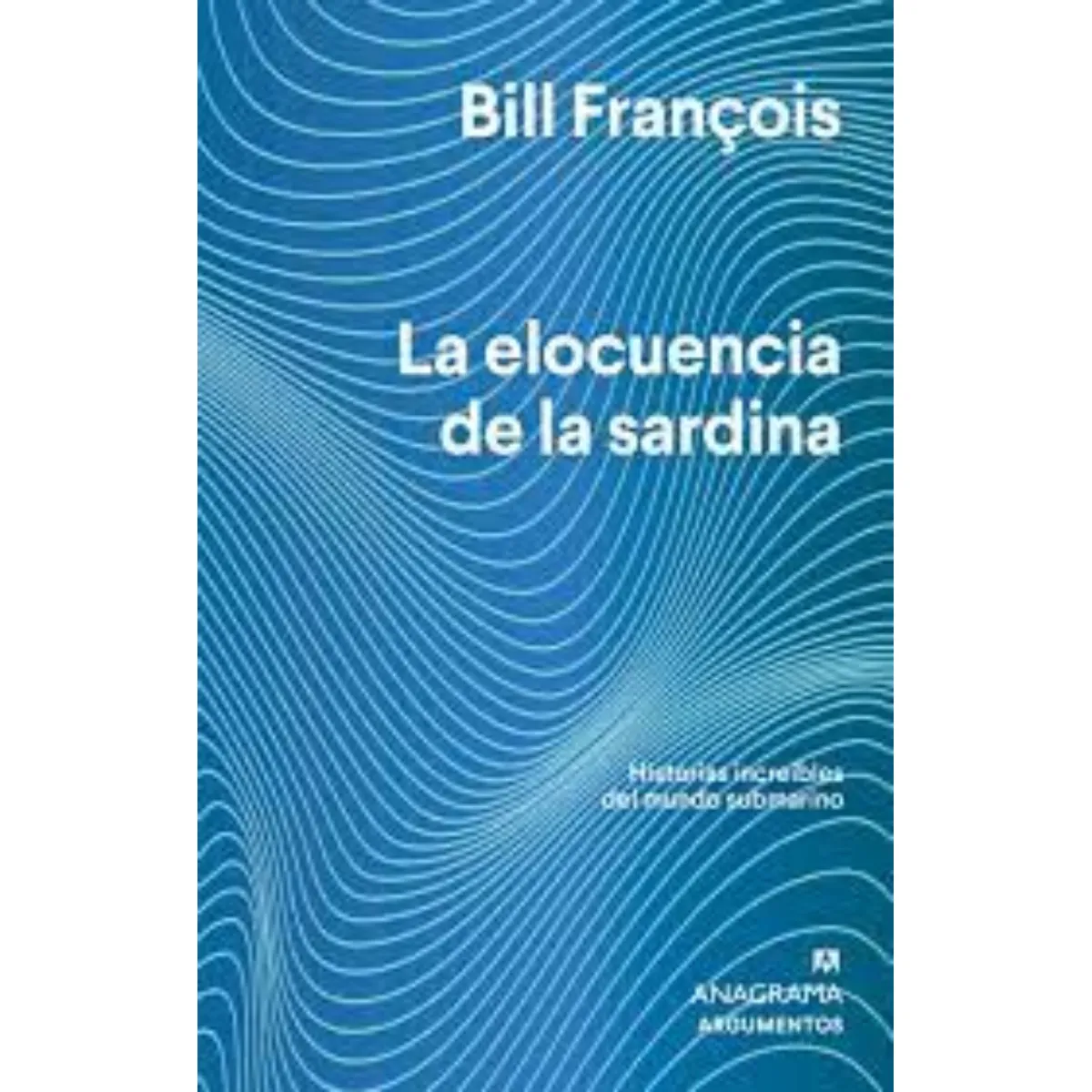 TOP10BOOKS - LIBRO La Elocuencia De La Sardina - La Elocuencia De La Sardina