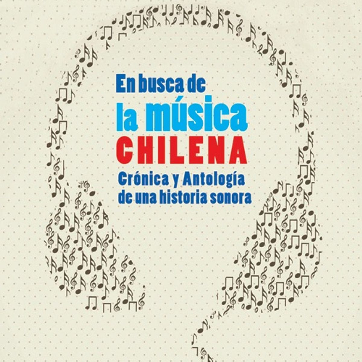 TOP10BOOKS - LIBRO En Busca De La Música Chilena. Crónica Y Antología De Una Historia Sonora