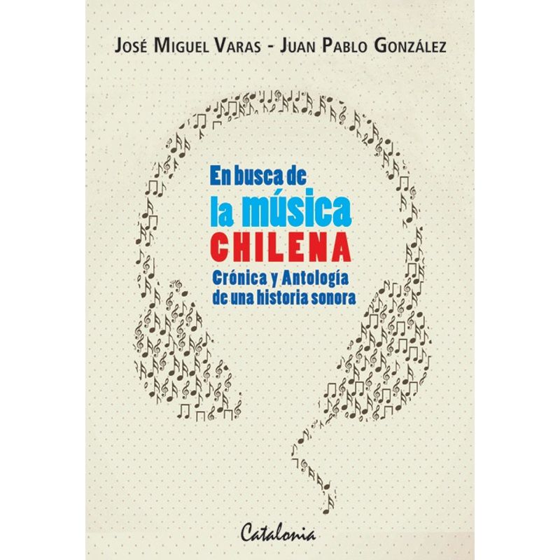 TOP10BOOKS - Libro EN BUSCA DE LA MUSICA CHILENA. CRONICA Y ANTOLOGIA DE UNA HISTORIA SONORA