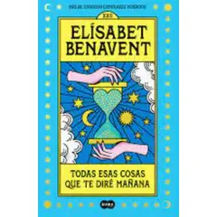 TOP10BOOKS - LIBRO Todas Esas Cosas Que Te Dire Manana - Todas Esas Cosas Que Te Dire Manana