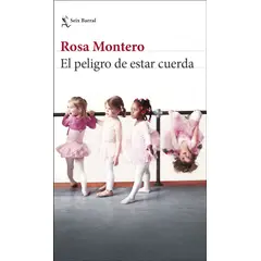 TOP10BOOKS - LIBRO El Peligro De Estar Cuerda - El Peligro De Estar Cuerda