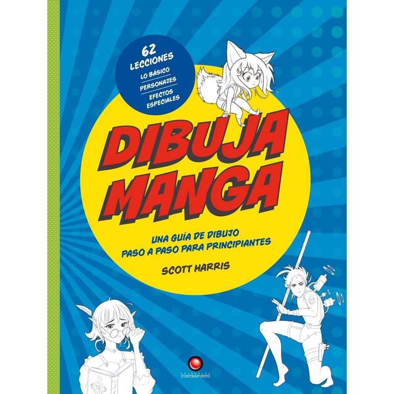 EDITORIAL CONTRAPUNTO - Libro Dibuja Manga. Una Guia De Dibujo Paso A Paso