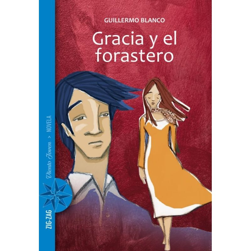 TOP10BOOKS - LIBRO GRACIA Y EL FORASTERO / GUILLERMO BLANCO / ZIG ZAG