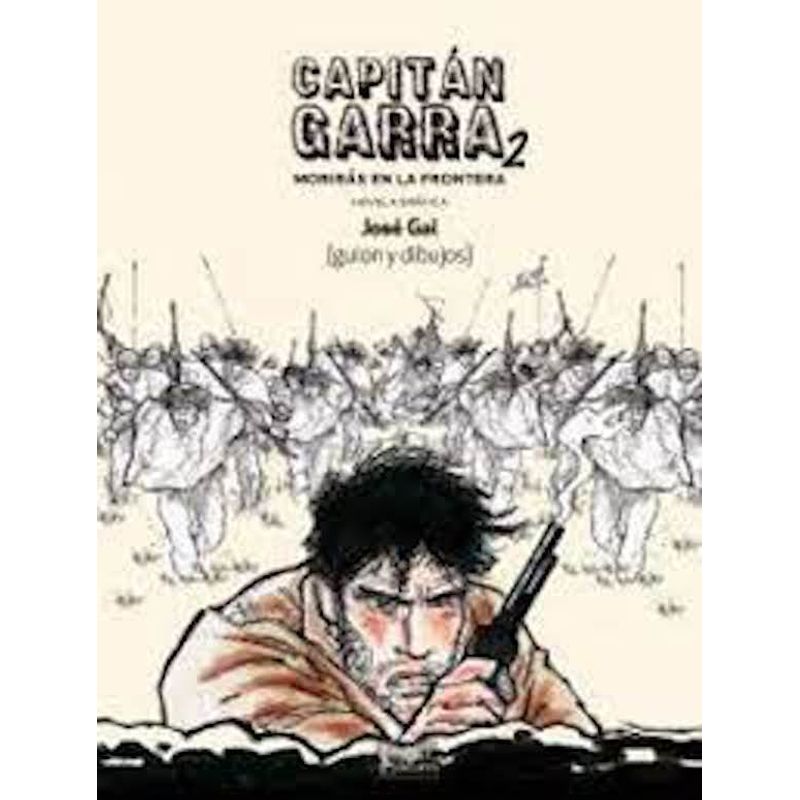 TOP10BOOKS - LIBRO CAPITAN GARRA. MORIRAS EN LA FRONTERA / JOSE G A I / TAJAMAR EDITORES