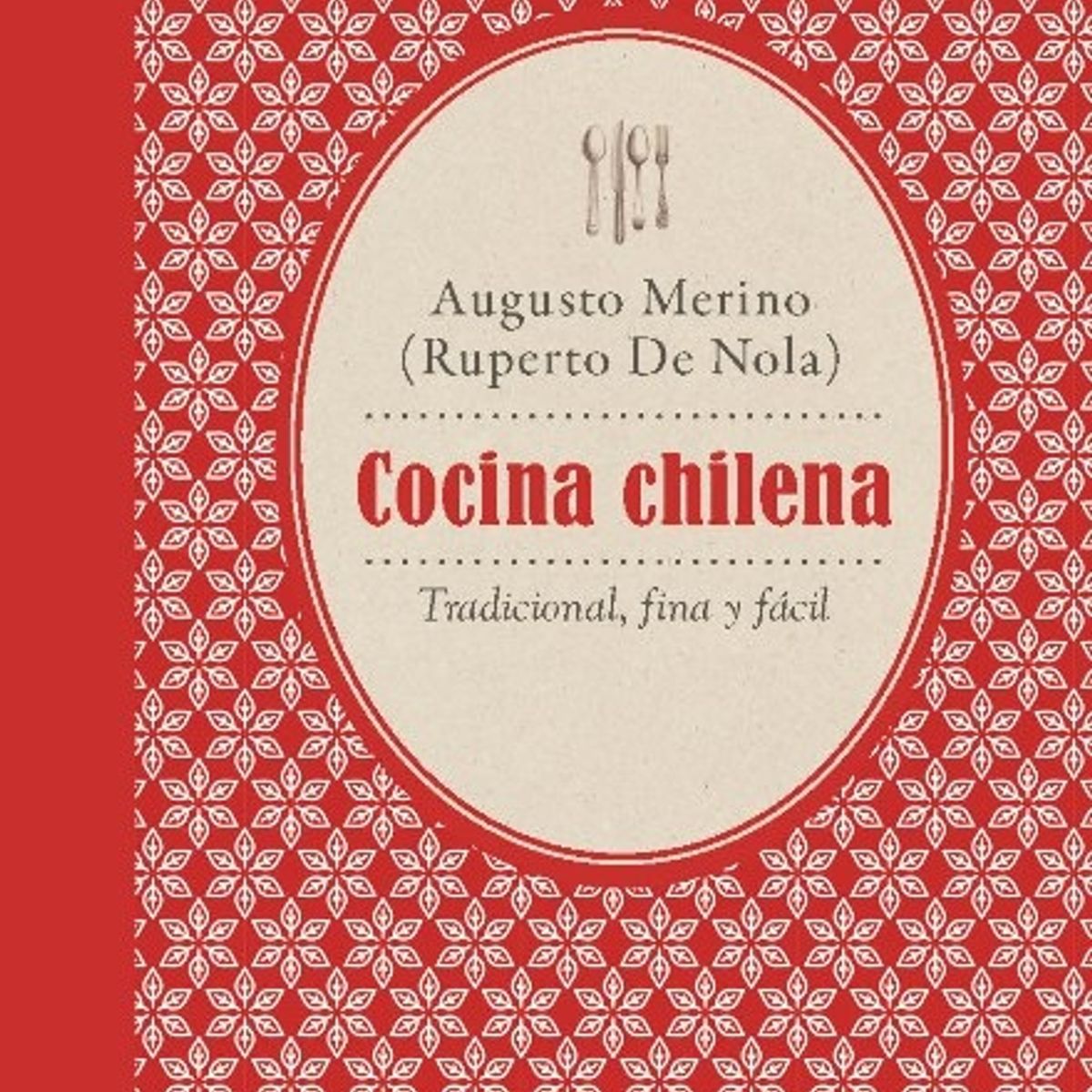 TOP10BOOKS - LIBRO Cocina Chilena. Tradicional, Fina Y Fácil