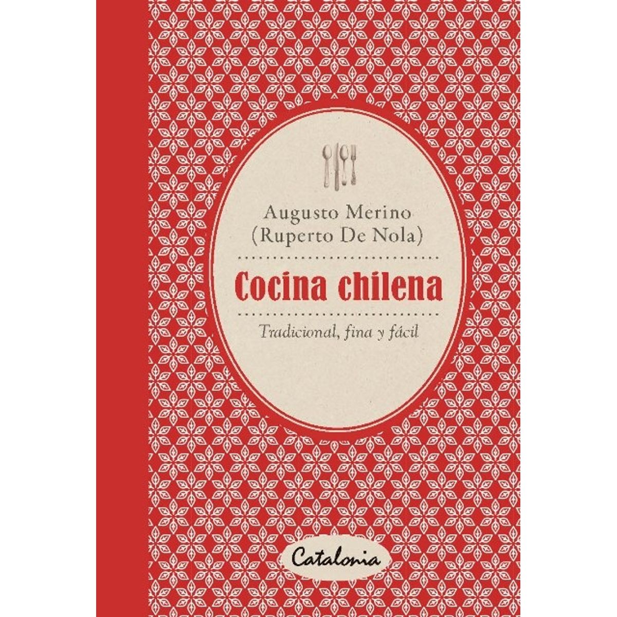 TOP10BOOKS - LIBRO Cocina Chilena. Tradicional, Fina Y Fácil