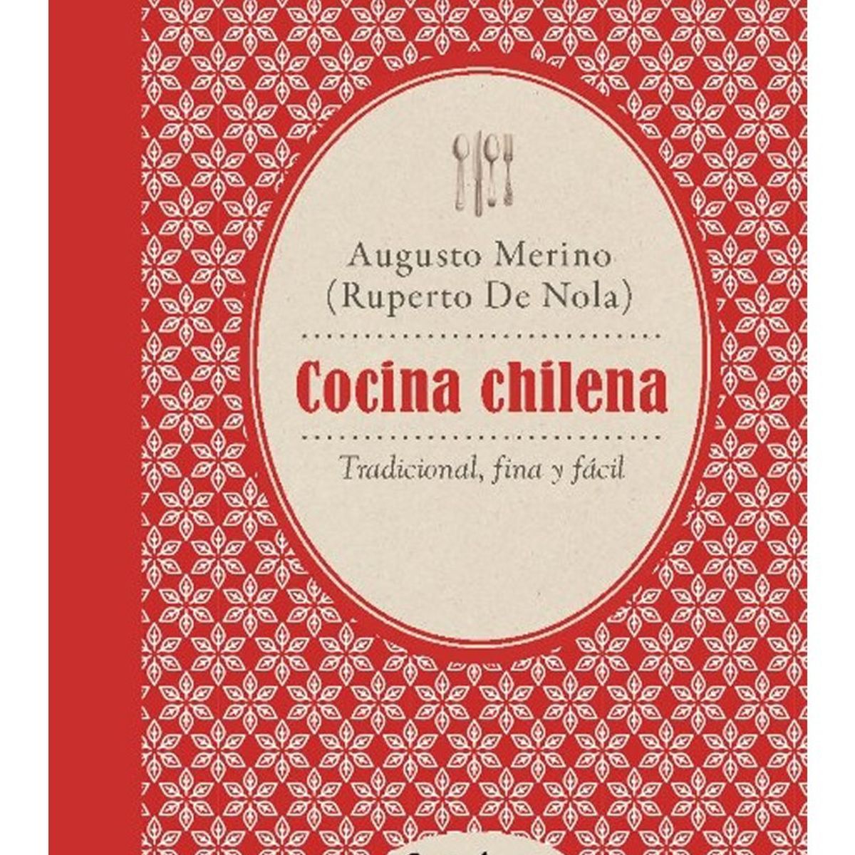 TOP10BOOKS - LIBRO Cocina Chilena. Tradicional, Fina Y Fácil