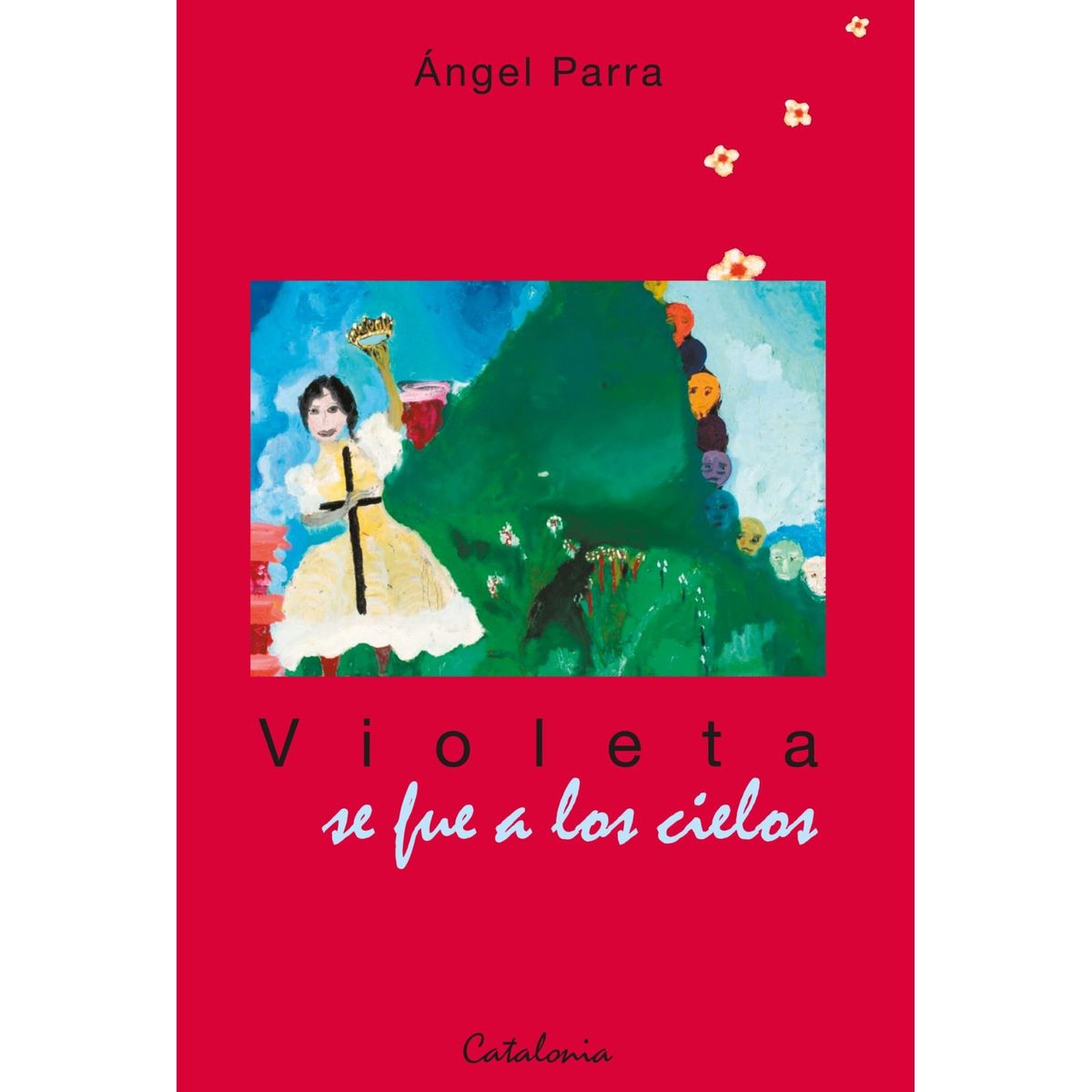 TOP10BOOKS - LIBRO Violeta Se Fue A Los Cielos - Angel Parra