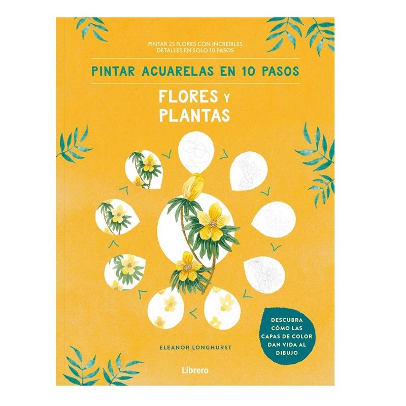 EDITORIAL CONTRAPUNTO - Libro Pintar acuarelas en 10 pasos - Flores y plantas