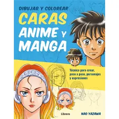 EDITORIAL CONTRAPUNTO - Dibujar Y Colorear - Caras. Anime Y Manga