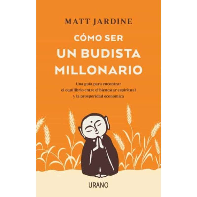 EDICIONES URANO - Cómo Ser Un Budista Millonario