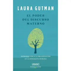 EDICIONES URANO - El Poder Del Discurso Materno