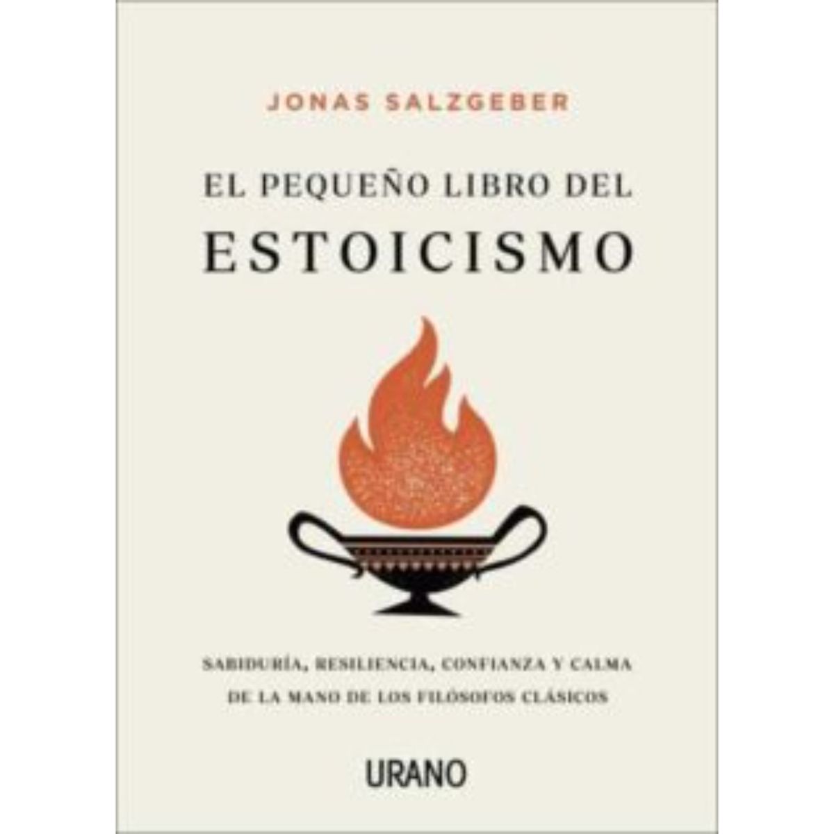 EDICIONES URANO - El Pequeño Libro Del Estoicismo