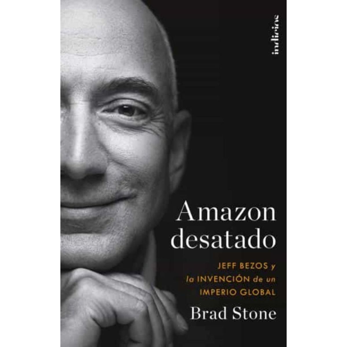EDICIONES URANO - Amazon Desatado - Autor(a):  Brad Stone