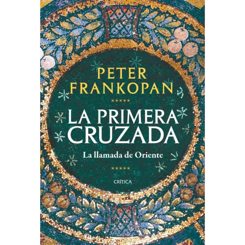 CRITICA - La Primera Cruzada - Autor(a):  Peter Frankopan