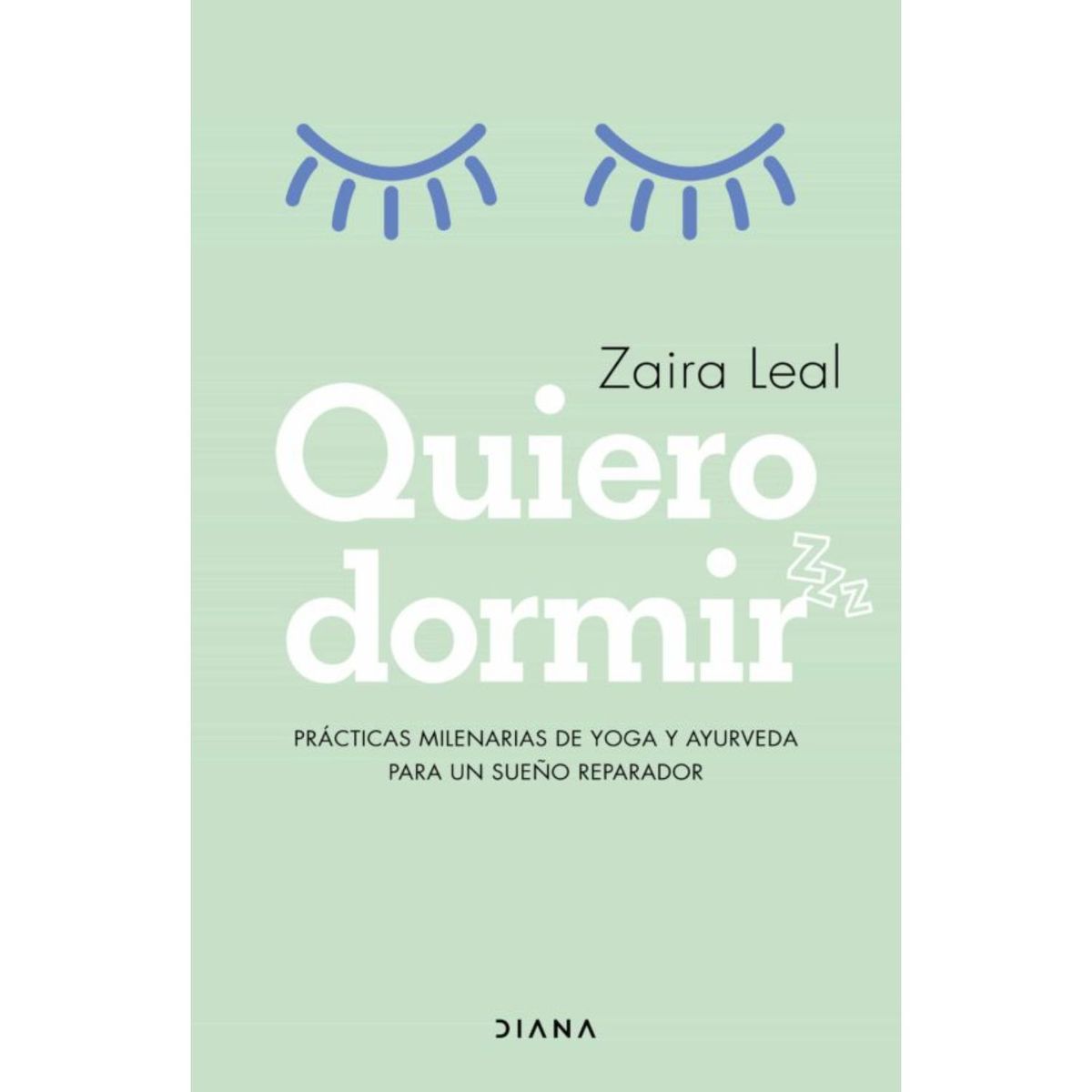DIANA - Quiero Dormir - Autor(a):  Zaira Leal
