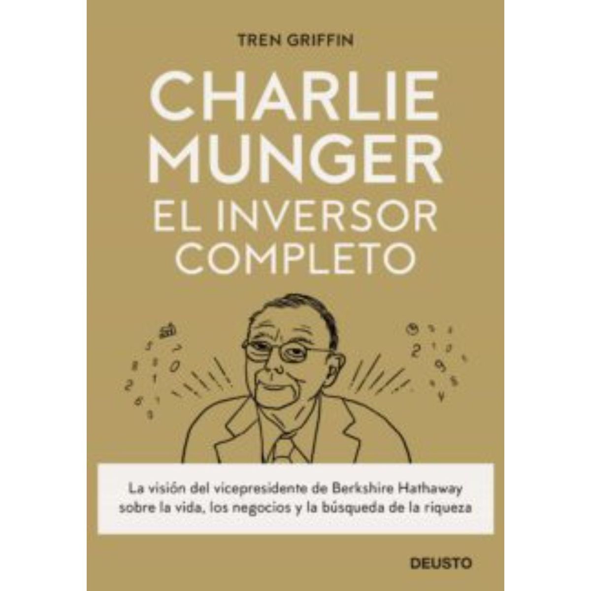 Deusto - Charlie Munger: El Inversor Completo