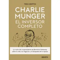 Deusto - Charlie Munger: El Inversor Completo