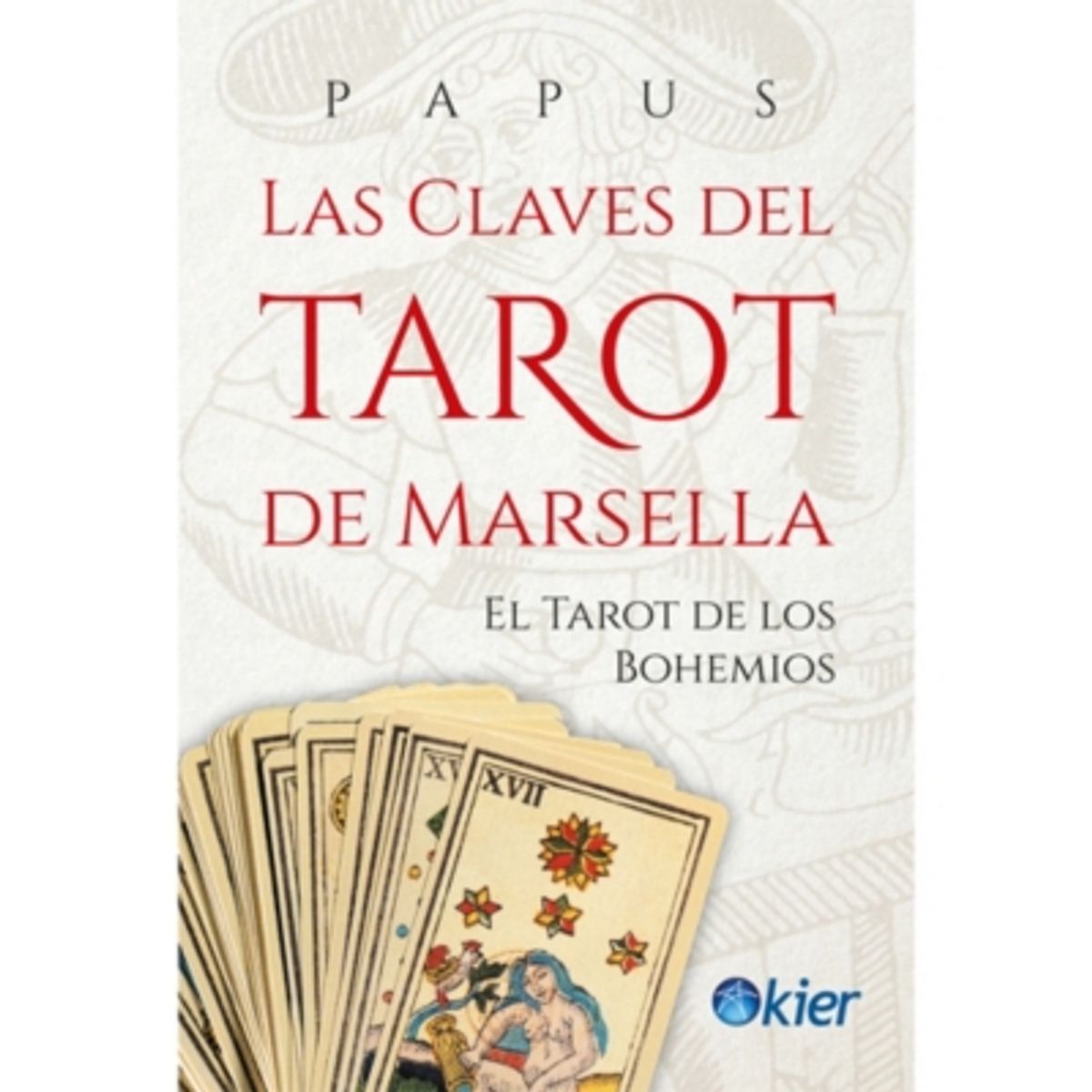 KIER - Las Claves Del Tarot De Marsella
