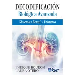 KIER - Decodificación Avanzada. Sistemas Renal Y Urinario