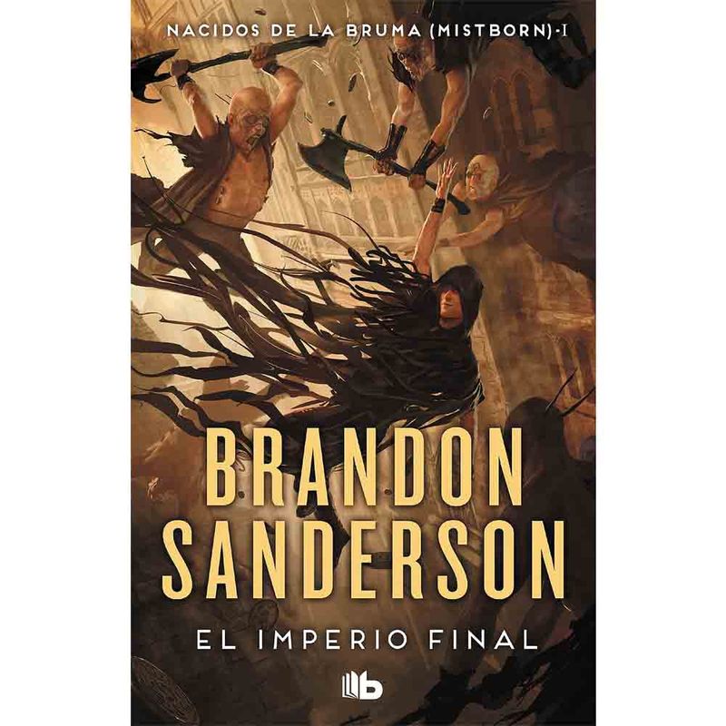 B DE BOLSILLO - Brandon Sanderson - El imperio final Nacidos de la bruma 1
