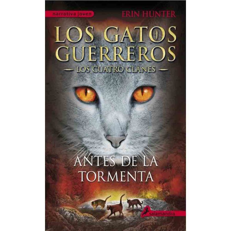 SALAMANDRA - Erin Hunter - Los gatos guerreros. Los cuatro clanes 4 Antes De La Tormenta
