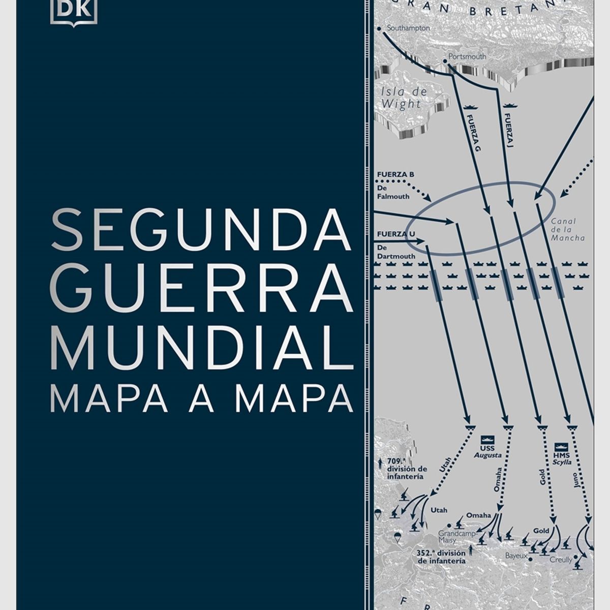 EDITORIAL DK - Dk Enciclopedia 2º Guerra Mundial Mapa A Mapa