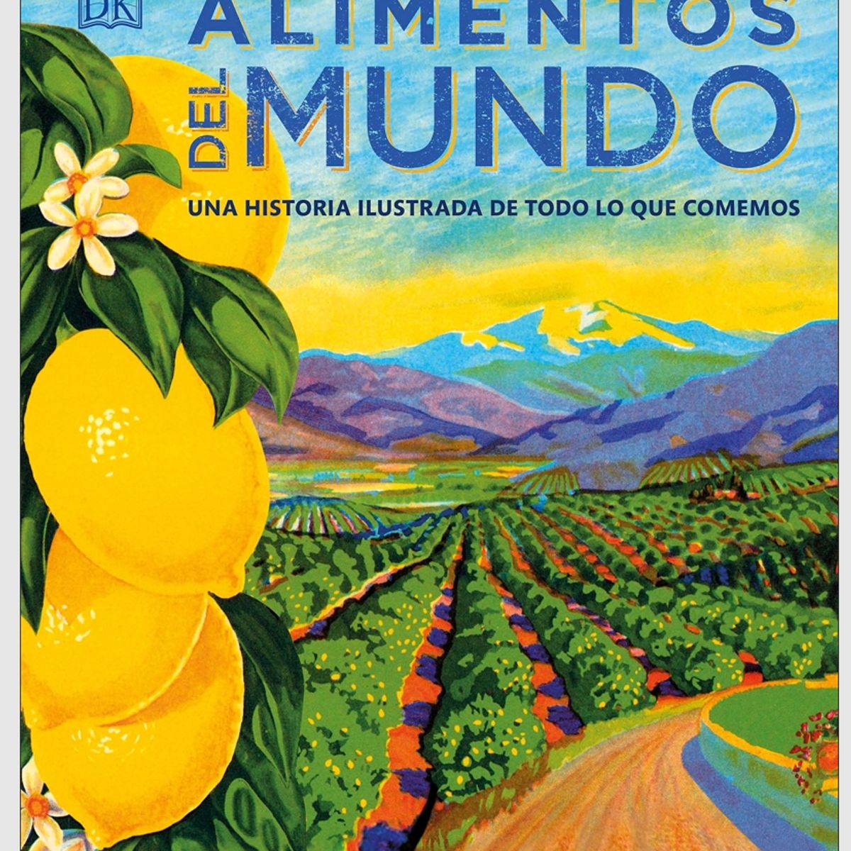 EDITORIAL DK - Dk Enciclopedia Alimentos Del Mundo