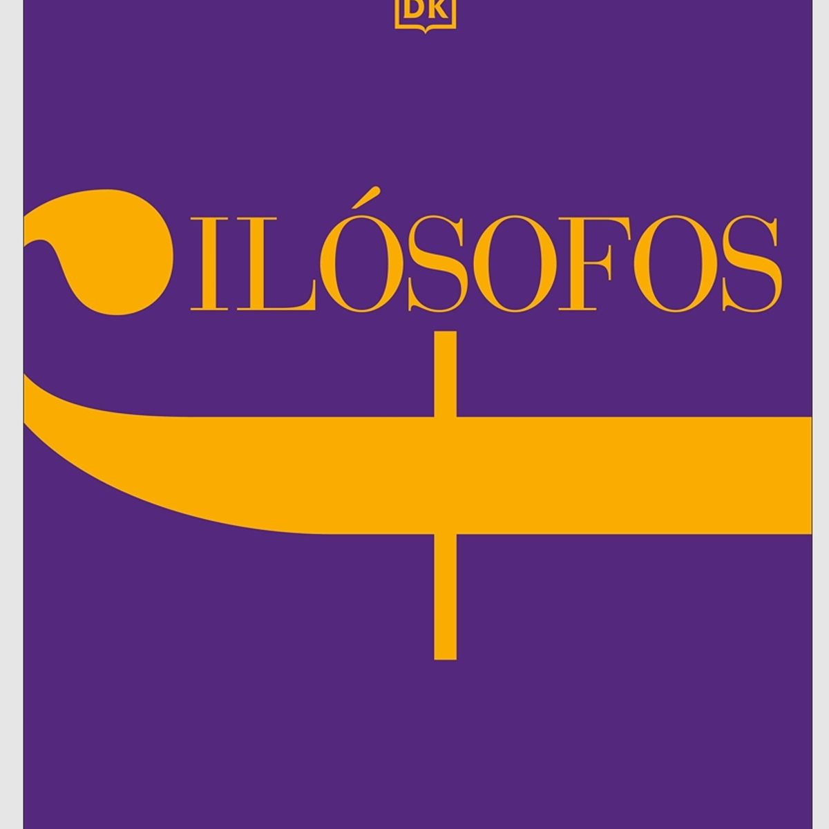 EDITORIAL DK - Dk Enciclopedia Filosofos