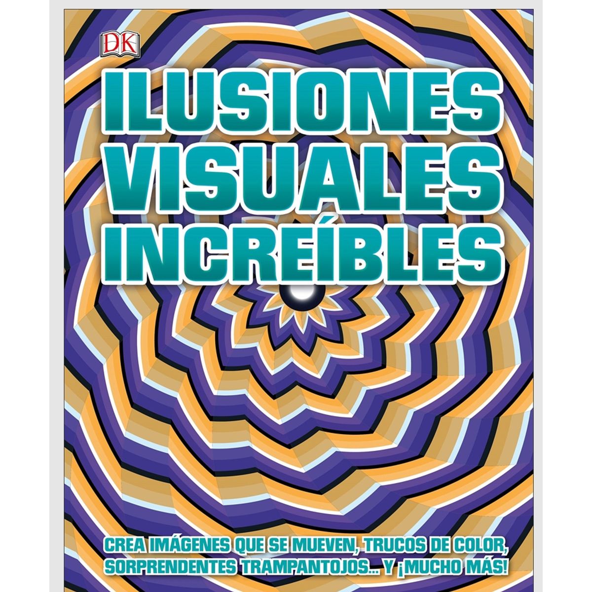EDITORIAL DK - Dk Enciclopedia Ilusiones Visuales Increibles