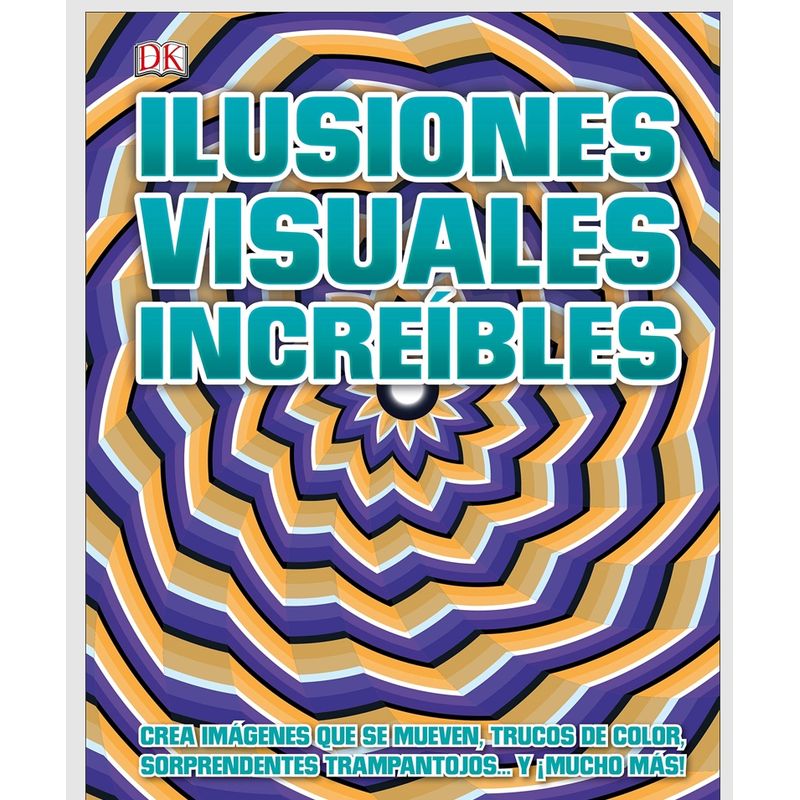 EDITORIAL DK - Dk Enciclopedia Ilusiones Visuales Increibles