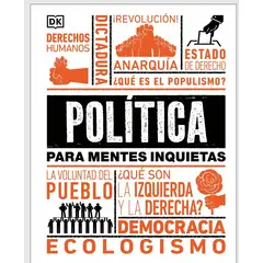 EDITORIAL DK - Dk Enciclopedia Politica Para Mentes Inquietas