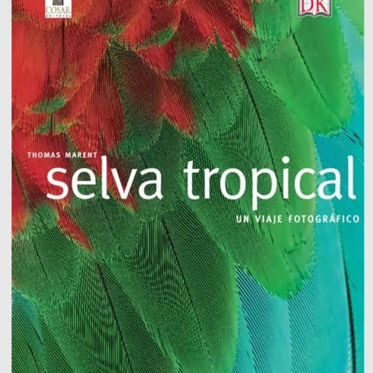 EDITORIAL DK - Dk Enciclopedia Selva Tropical