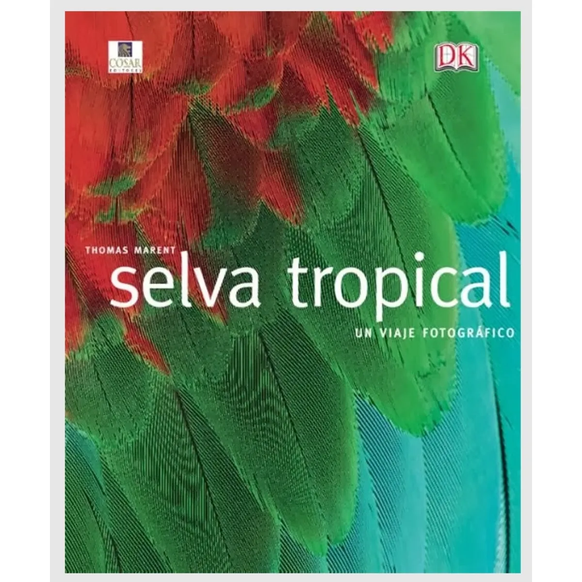 EDITORIAL DK - Dk Enciclopedia Selva Tropical