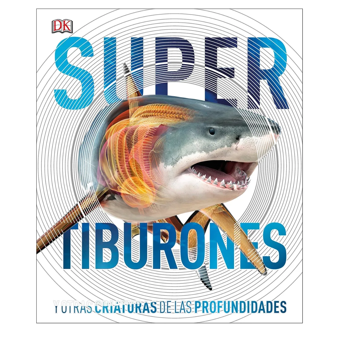 EDITORIAL DK - Dk Enciclopedia Super Tiburones