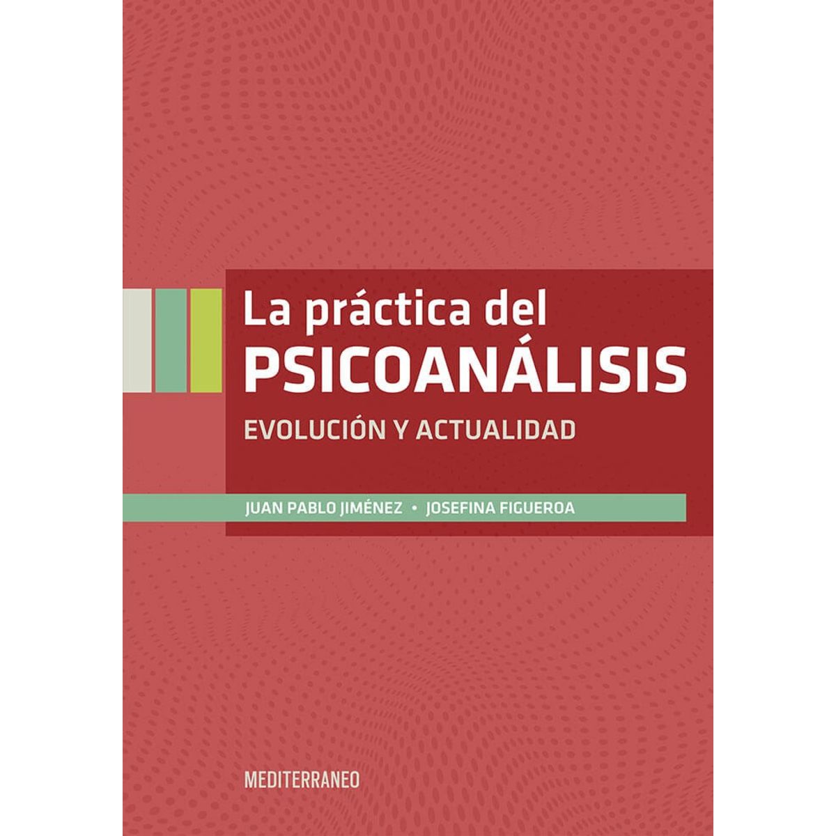 EDITORIAL MEDITERRANEO - Libro La Practica Del Psicoanalisis. Evolucion Y Actualidad