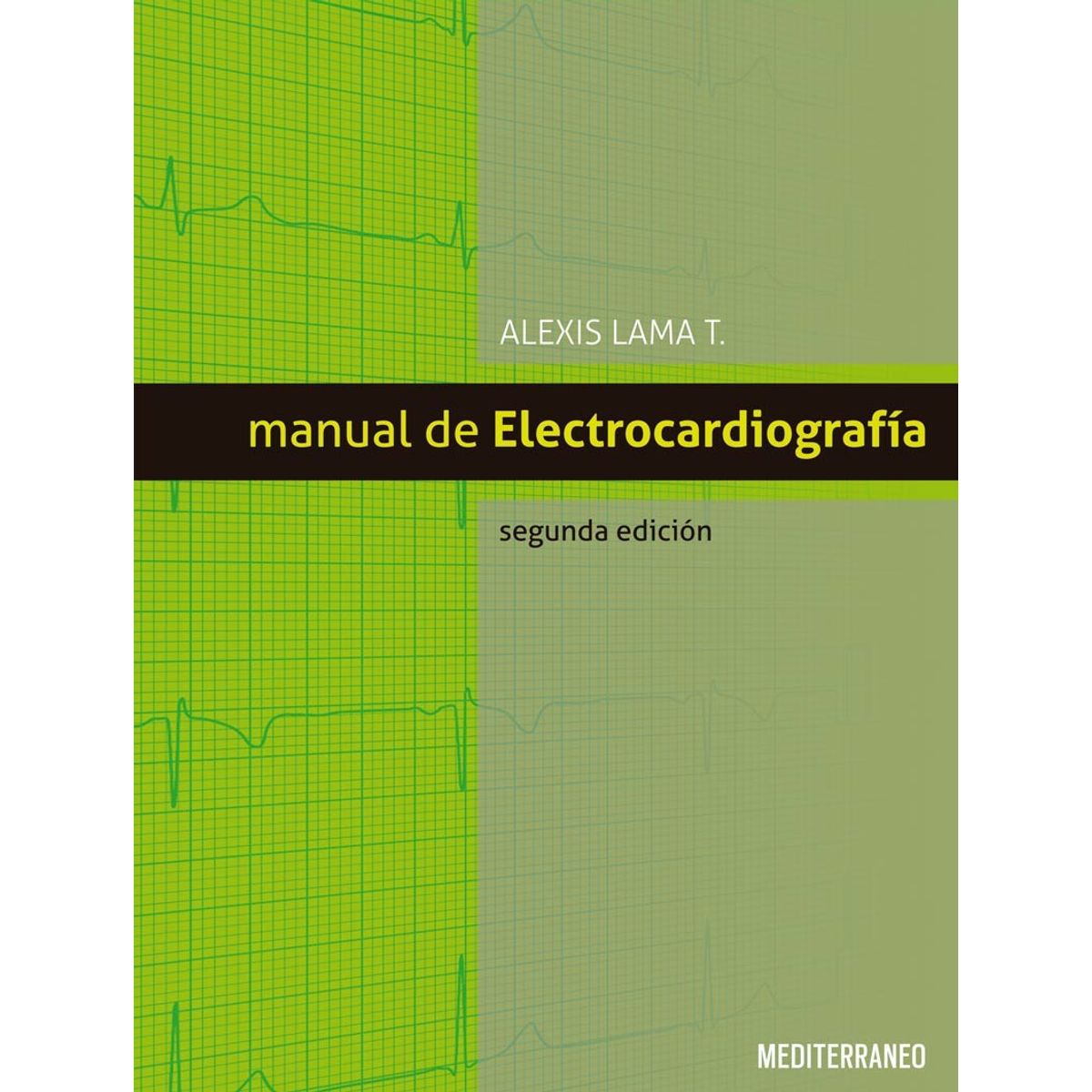 EDITORIAL MEDITERRANEO - Libro Manual De Electrocardiografia 2° Ed.